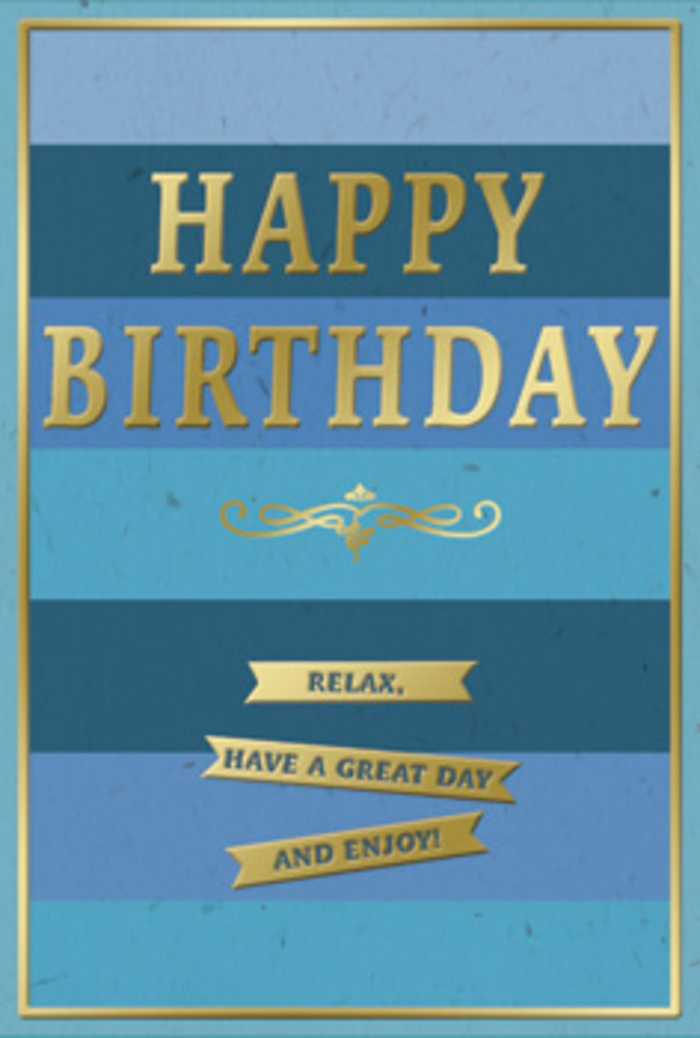 An artfully arranged birthday card takes centre stage in this image, its design blending layered blues and gilded details in a way that feels both modern and quietly nostalgic, much like Islington's blend of old terraces and contemporary galleries. The main surface is segmented into generous horizontal stripes running from left to right, each stripe shifting in tone from dark navy and ink blue at the outermost edges to brighter oceanic teal and finally to fresh sky blue closer to the centre. These steady bands give the impression of looking across calm water or at painted lines on a studio wall near Upper Street. Set against this cool, structured backdrop, the phrase HAPPY BIRTHDAY appears in proud, embossed capital letters, crafted from reflective gold foil that gleams softly without harshness. The letters are clean and evenly spaced, offering a sense of confidence and clarity. Directly below the greeting, an ornamental gold flourish curves gently like a fine pen stroke, lending the composition a touch of vintage charm. Under that flourish, three slim golden banners are stacked neatly, each ribbon containing a portion of the affectionate birthday wish: Relax, have a great day and enjoy! A slim golden border frames the entire card, echoing the idea of a carefully curated print or framed artwork you might find in a design shop off Camden Passage. The cardstock appears smooth and substantial, with faint shadows along the edges hinting at its thickness. This card feels ideal for resting beside a carefully arranged birthday bouquet from Islington Flowers, perhaps on the sill of a townhouse window overlooking the treetops of Highbury Fields, radiating thoughtful calm and gentle celebration.